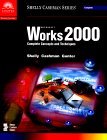 Microsoft Works 2000 Complete Concepts and Techniques  9780789559906 Front Cover