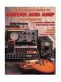 Complete Guide to Guitar and Amp Maintenance A Practical Manual for Every Guitar Player cover art