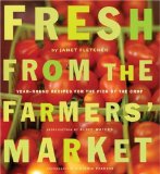 Fresh from the Farmers' Market (Reissue) Year-Round Recipes for the Pick of the Crop 2008 9780811865906 Front Cover