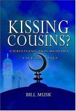 Kissing Cousins? Christians and Muslims Face to Face 2006 9780825460906 Front Cover