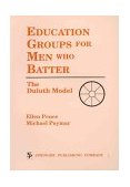 Education Groups for Men Who Batter The Duluth Model 1993 9780826179906 Front Cover