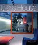 Glass House Building for Open Living 2008 9780865651906 Front Cover