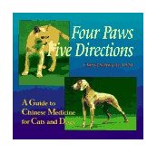 Four Paws, Five Directions A Guide to Chinese Medicine for Cats and Dogs 1996 9780890877906 Front Cover