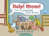 Help! Mom! There Are Liberals under My Bed!  cover art
