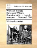 Works of the Late Reverend William Romaine, a M In 2010 9781170640906 Front Cover