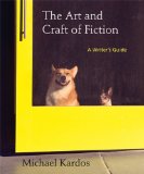 Art and Craft of Fiction A Writer&#39;s Guide