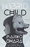 Hybrid Child A Novel  9781517904906 Front Cover