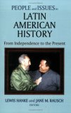 People and Issues in Latin American History V. 2; from Independence to the Present 3rd 9781558763906 Front Cover