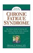 Chronic Fatigue Syndrome Your Natural Guide to Healing with Diet, Vitamins, Minerals, Herbs, Exercise, and Other Natural Methods 1994 9781559584906 Front Cover