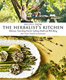 Recipes from the Herbalist's Kitchen Delicious, Nourishing Food for Lifelong Health and Well-Being  9781612126906 Front Cover