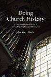Doing Church History A User-Friendly Introduction to Researching the History of Christianity cover art