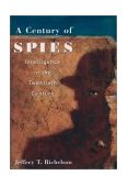 Century of Spies Intelligence in the Twentieth Century 1997 9780195113907 Front Cover