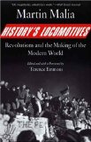 History's Locomotives Revolutions and the Making of the Modern World  9780300126907 Front Cover