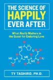 Science of Happily Ever After What Really Matters in the Quest for Enduring Love cover art