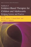 Handbook of Evidence-Based Therapies for Children and Adolescents Bridging Science and Practice cover art