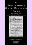 Palaeography of Gothic Manuscript Books From the Twelfth to the Early Sixteenth Century