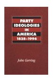 Party Ideologies in America, 1828-1996 
