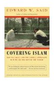 Covering Islam How the Media and the Experts Determine How We See the Rest of the World cover art