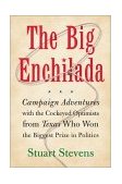 Big Enchilada Campaign Adventures with the Cockeyed Optimists from Texas Who Won the Biggest Prize in Politics  9780743222907 Front Cover