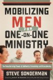 Mobilizing Men for One-on-One Ministry The Transforming Power of Authentic Friendship and Discipleship 2010 9780764207907 Front Cover