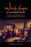 Witch Hunts in the Western World Persecution and Punishment from the Inquisition Through the Salem Trials  9780803232907 Front Cover