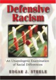 Defensive Racism: An Unapologetic Examination Of Racial Differences