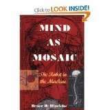 Mind as Mosaic : The Robot in the Machine  9780979012907 Front Cover