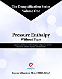 Pressure Enthalpy Without Tears A Guide to Plotting Air Conditioning and Refrigeration Systems on Pressure Enthalpy Diagrams... and Then Some!  9780990716907 Front Cover