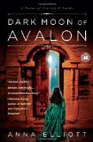 Dark Moon of Avalon A Novel of Trystan and Isolde 2010 9781416589907 Front Cover