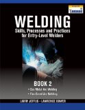 Welding Skills, Processes and Practices for Entry-Level Welders Book 2 2009 9781435427907 Front Cover