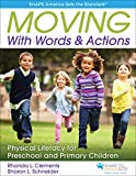 Moving with Words and Actions Physically Literate Learning for Children Ages 3 To 8  9781492547907 Front Cover