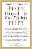 Fifty Things to Do When You Turn Fifty  9781569065907 Front Cover