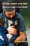 My Dog Always Eats First Homeless People and Their Animals  9781626373907 Front Cover