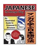 Japanese the Manga Way An Illustrated Guide to Grammar and Structure  9781880656907 Front Cover