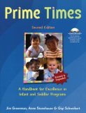 Prime Times, 2nd Ed A Handbook for Excellence in Infant and Toddler Programs