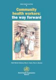 Community Health Workers The Way Forward 1998 9789241561907 Front Cover