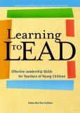 Learning to Lead Effective Leadership Skills for Teachers of Young Children cover art