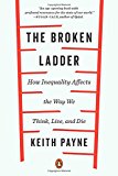 Broken Ladder How Inequality Affects the Way We Think, Live, and Die  9780143128908 Front Cover