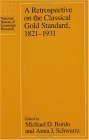 Retrospective on the Classical Gold Standard, 1821-1931  9780226065908 Front Cover