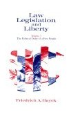 Law, Legislation and Liberty, Volume 3 The Political Order of a Free People