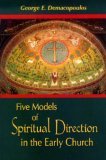 Five Models of Spiritual Direction in the Early Church 