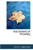 Vital Elements of Preaching 2008 9780559846908 Front Cover