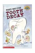 Make Way for Tooth Decay (Scholastic Reader, Level 3)  9780590522908 Front Cover