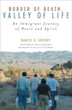 Border of Death, Valley of Life An Immigrant Journey of Heart and Spirit cover art