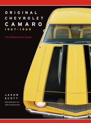 Original Chevrolet Camaro 1967-1969 The Restoration Guide  9780760365908 Front Cover