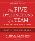 Five Dysfunctions of a Team Intact Teams Participant Workbook