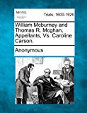 William Mcburney and Thomas R. Mcghan, Appellants, vs. Caroline Carson 2012 9781275558908 Front Cover