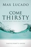 Come Thirsty Participant's Guide 2008 9781418533908 Front Cover
