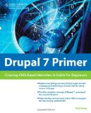 Drupal 7 Primer Creating CMS-Based Websites - A Guide for Beginners 2011 9781435459908 Front Cover