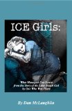 Ice Girls What Managers Can Learn from the Story of the Little Match Girl by One Who Was There 2008 9781438247908 Front Cover